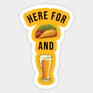 Here for Tacos and Beer ! Sticker